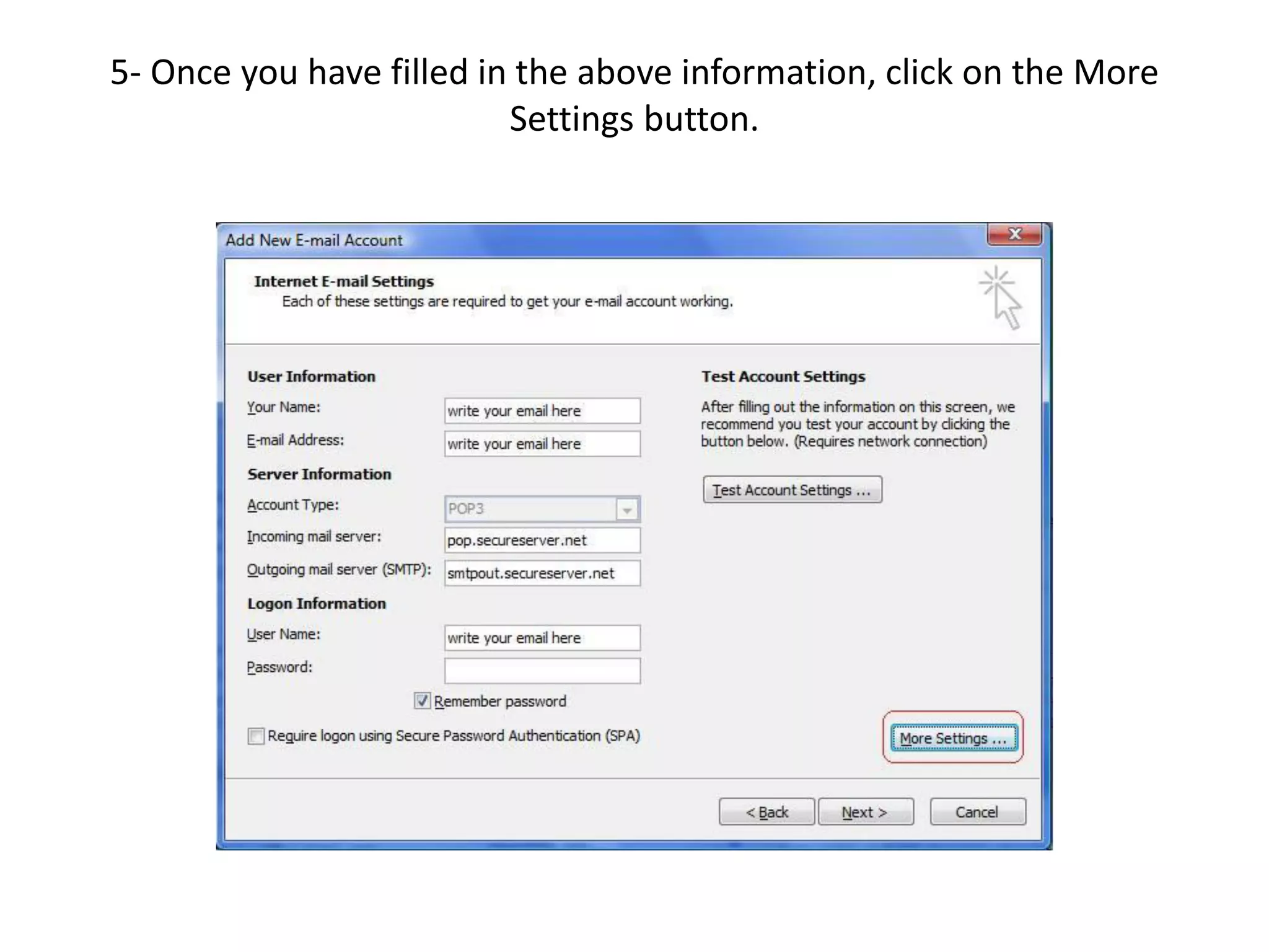 5- Once you have filled in the above information, click on the More
Settings button.