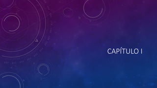 CAPÍTULO I
 