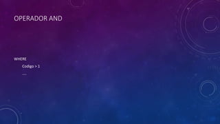 OPERADOR AND
WHERE
Codigo > 1
....
 