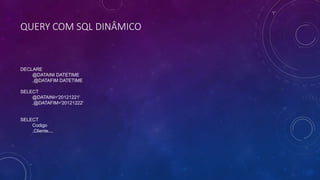 QUERY COM SQL DINÂMICO
DECLARE
@DATAINI DATETIME
,@DATAFIM DATETIME
SELECT
@DATAINI='20121221'
,@DATAFIM='20121222'
SELECT
Codigo
,Cliente....
 