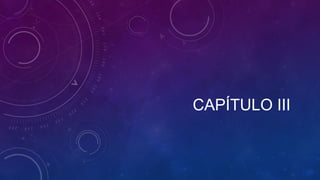 CAPÍTULO III
 