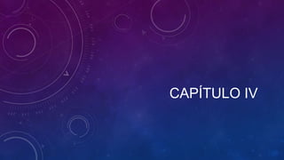 CAPÍTULO IV
 