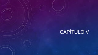 CAPÍTULO V
 