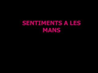 SENTIMENTS A LES MANS 