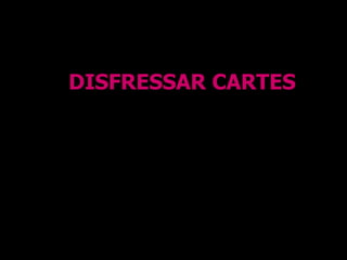 DISFRESSAR CARTES 