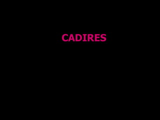 CADIRES 