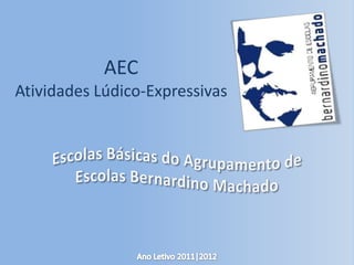 AEC
Atividades Lúdico-Expressivas
 