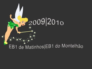2009|2010 EB1 de Matinhos|EB1 do Montelhão 