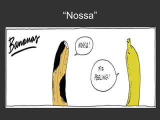 “Nossa”

 