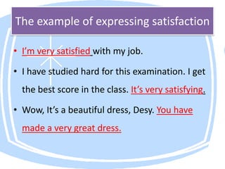 Satisfy Example Expressing satisfaction and dissatisfaction | PPTX