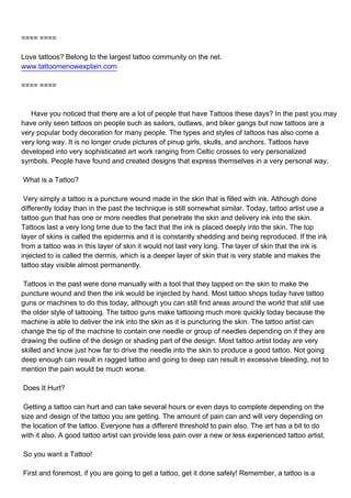 ==== ====

Love tattoos? Belong to the largest tattoo community on the net.
www.tattoomenowexplain.com

==== ====



Have ...