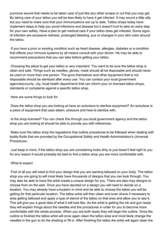 puncture wound that needs to be taken care of just like any other scrape or cut that you may get.
By taking care of your t...