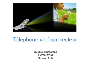 Téléphone vidéoprojecteur  Dursun Tipirdamaz Florent Wira Thomas Fohr 