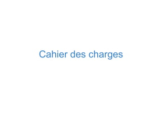 Cahier des charges 