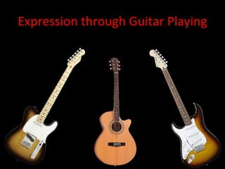 Expression through Guitar Playing 
