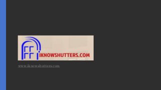 www.iknowshutters.com 
 