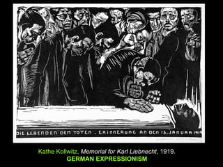 Kathe Kollwitz, Memorial for Karl Liebnecht, 1919.
          GERMAN EXPRESSIONISM
 