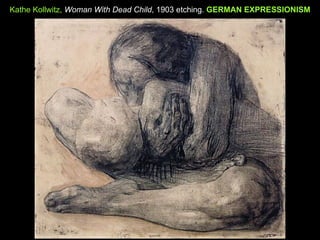 Kathe Kollwitz, Woman With Dead Child, 1903 etching. GERMAN EXPRESSIONISM
 