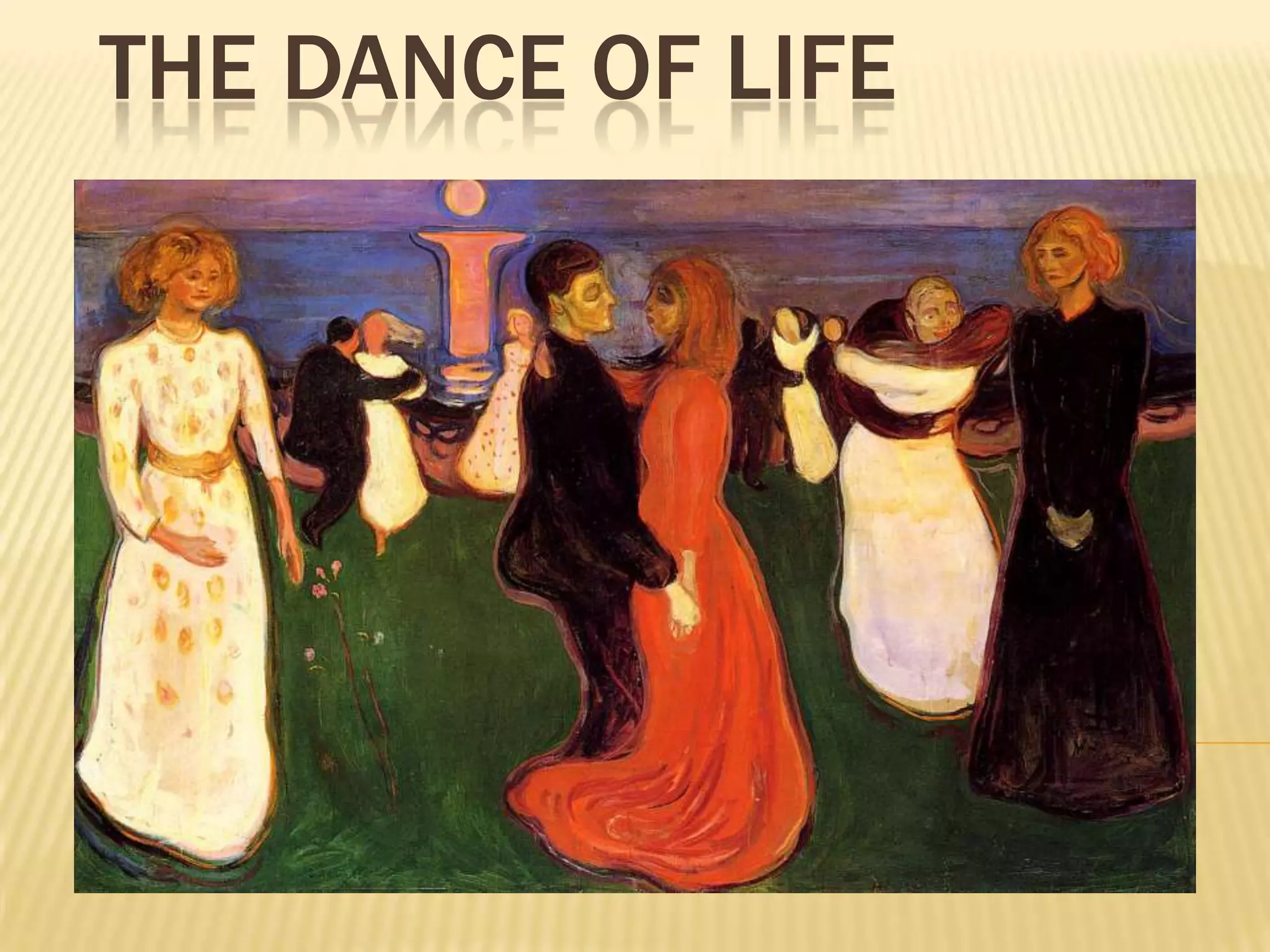 THE DANCE OF LIFE
 