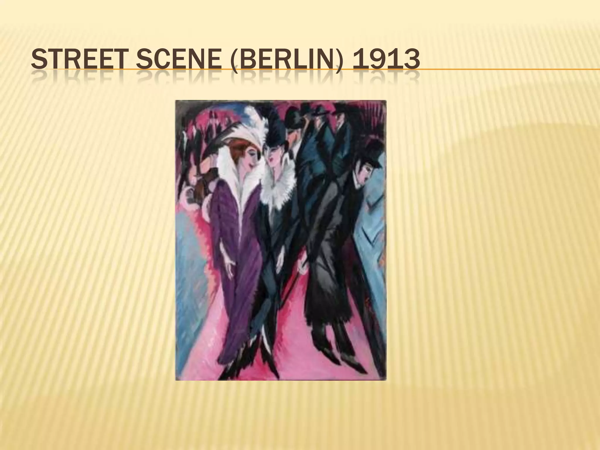 STREET SCENE (BERLIN) 1913
 