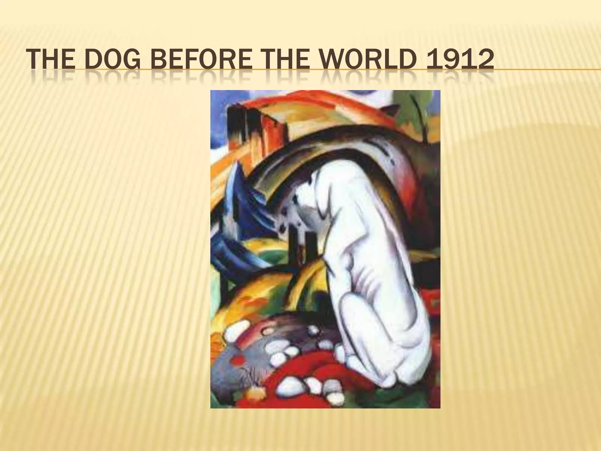 THE DOG BEFORE THE WORLD 1912
 