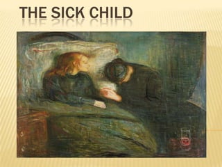 THE SICK CHILD
 