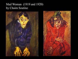 Mad Woman (1919 and 1920)
by Chaim Soutine
 