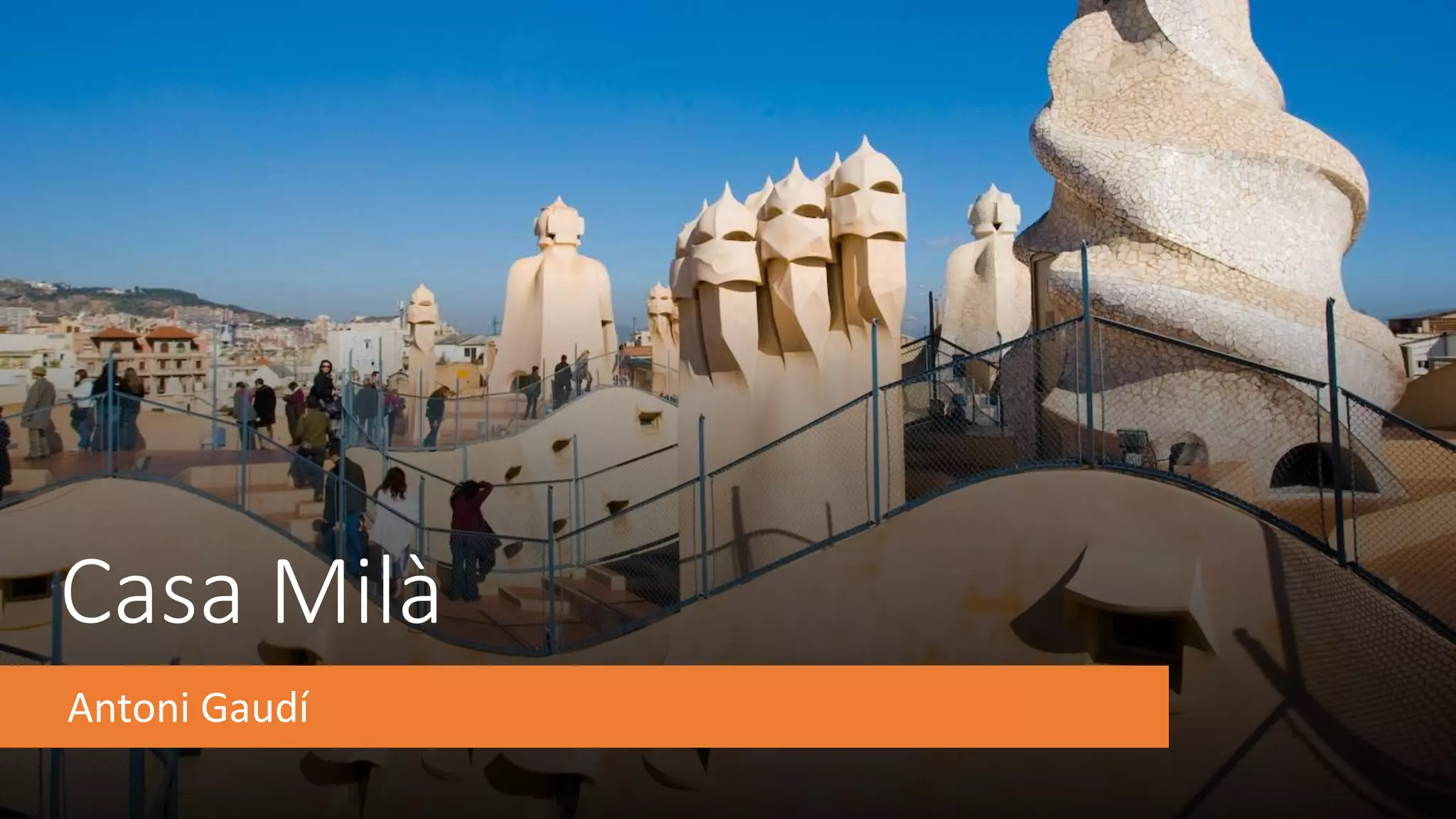 Casa Milà
Antoni Gaudí
 