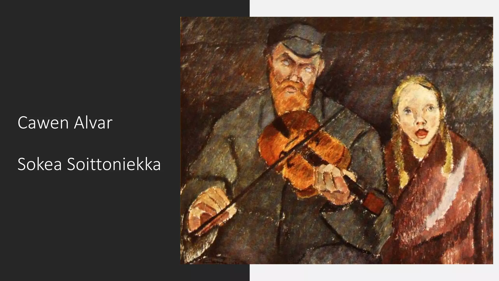 Cawen Alvar
Sokea Soittoniekka
 