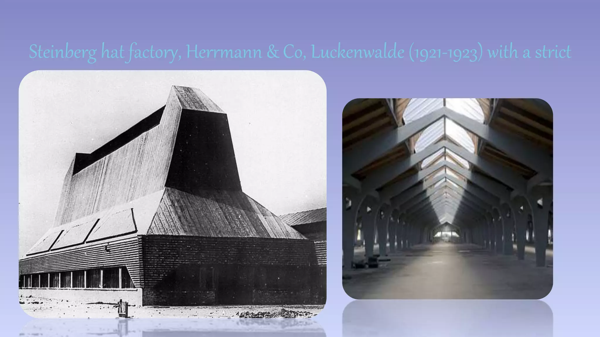 Steinberg hat factory, Herrmann & Co, Luckenwalde (1921-1923) with a strict 
 