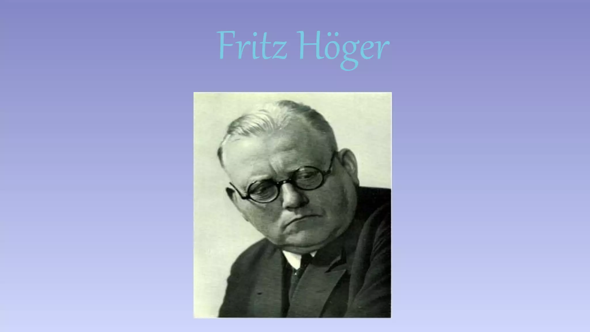 Fritz Höger 
 