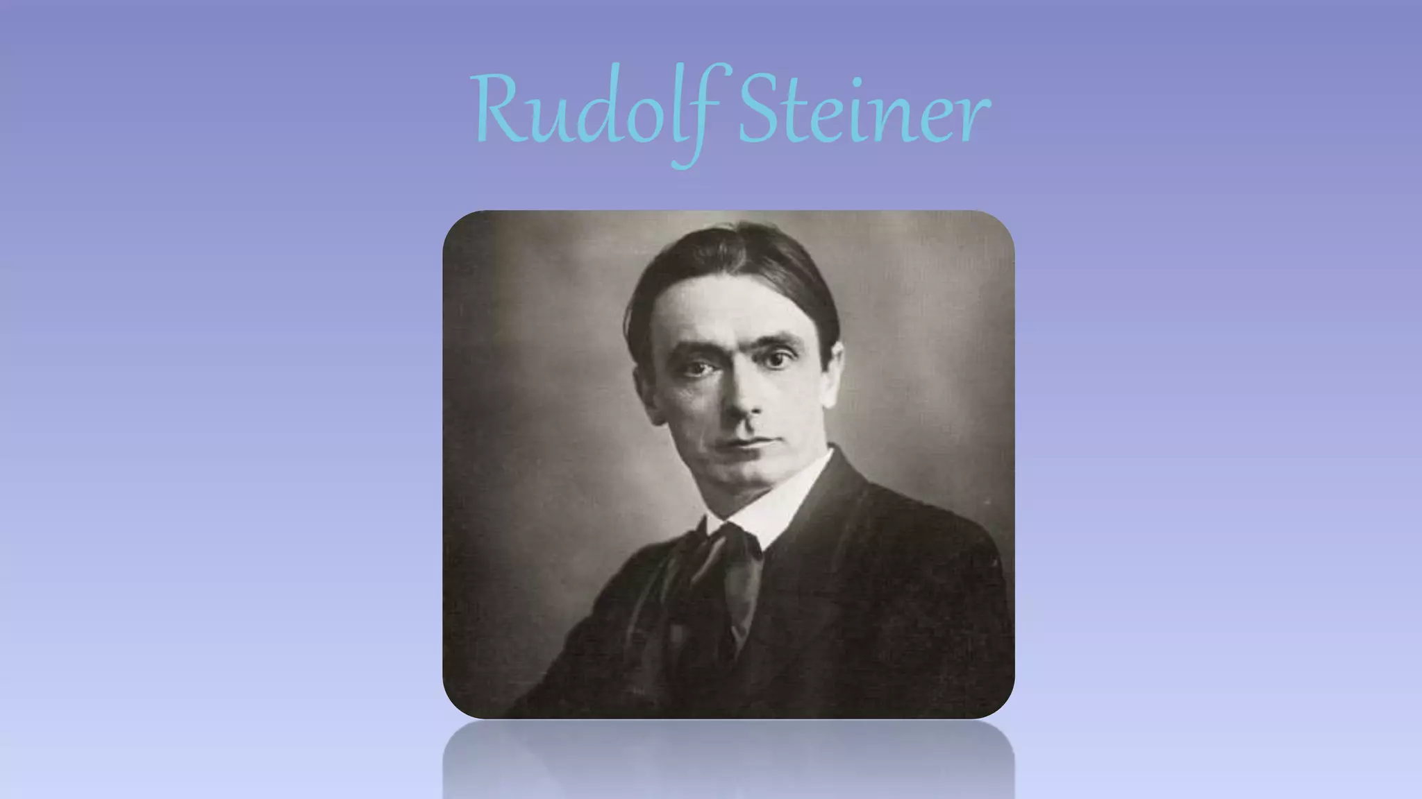 Rudolf Steiner 
 