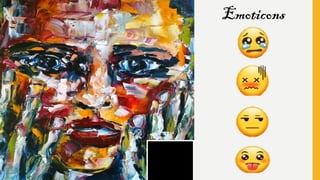 Emoticons
 