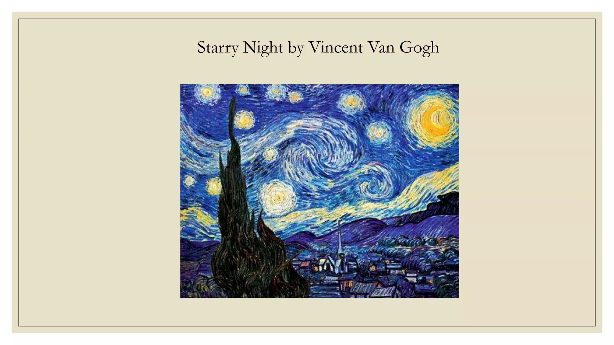Starry Night by Vincent Van Gogh
 