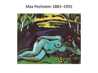 Max Pechstein 1881–1955