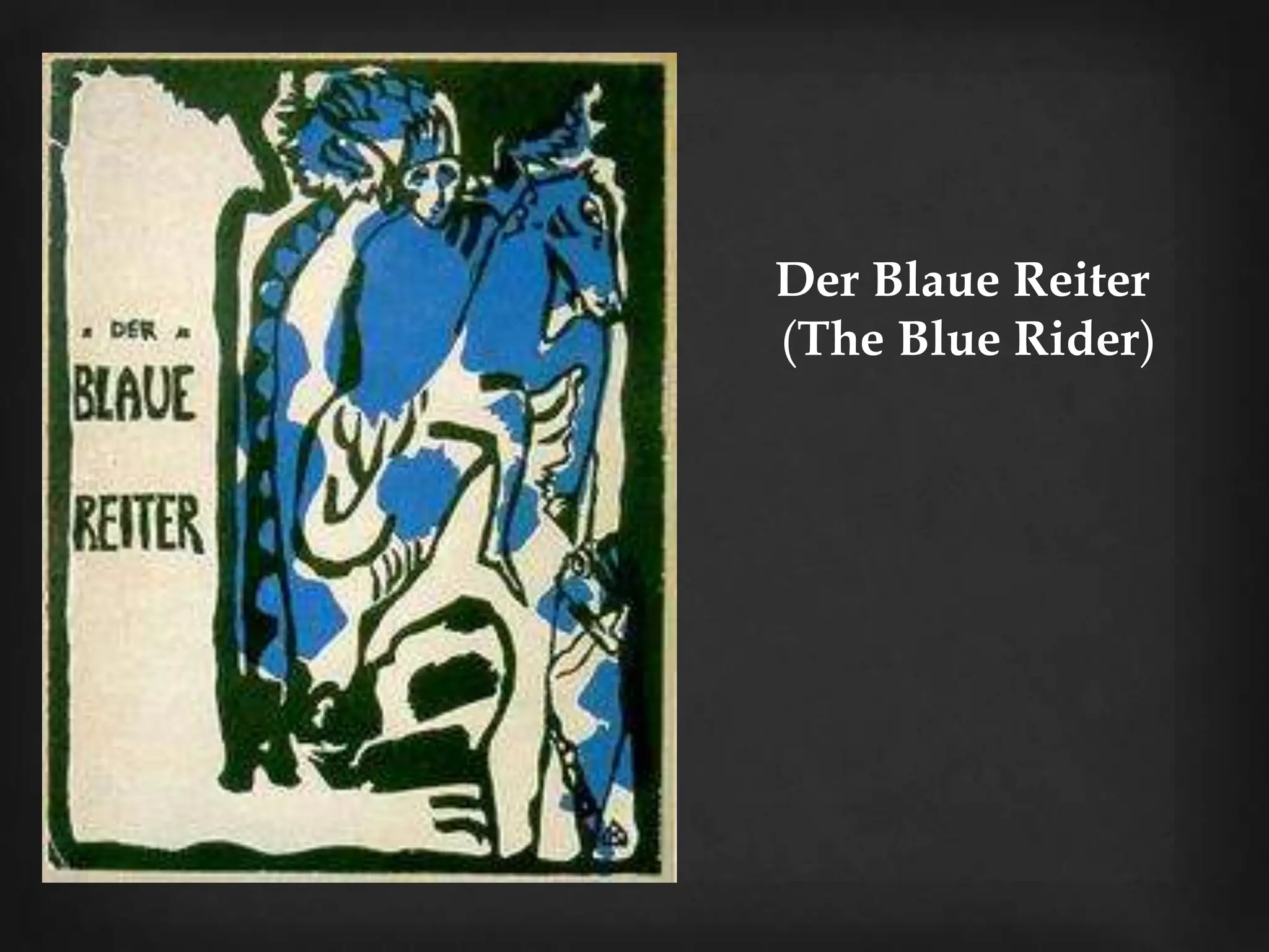 Der Blaue Reiter
(The Blue Rider)
 