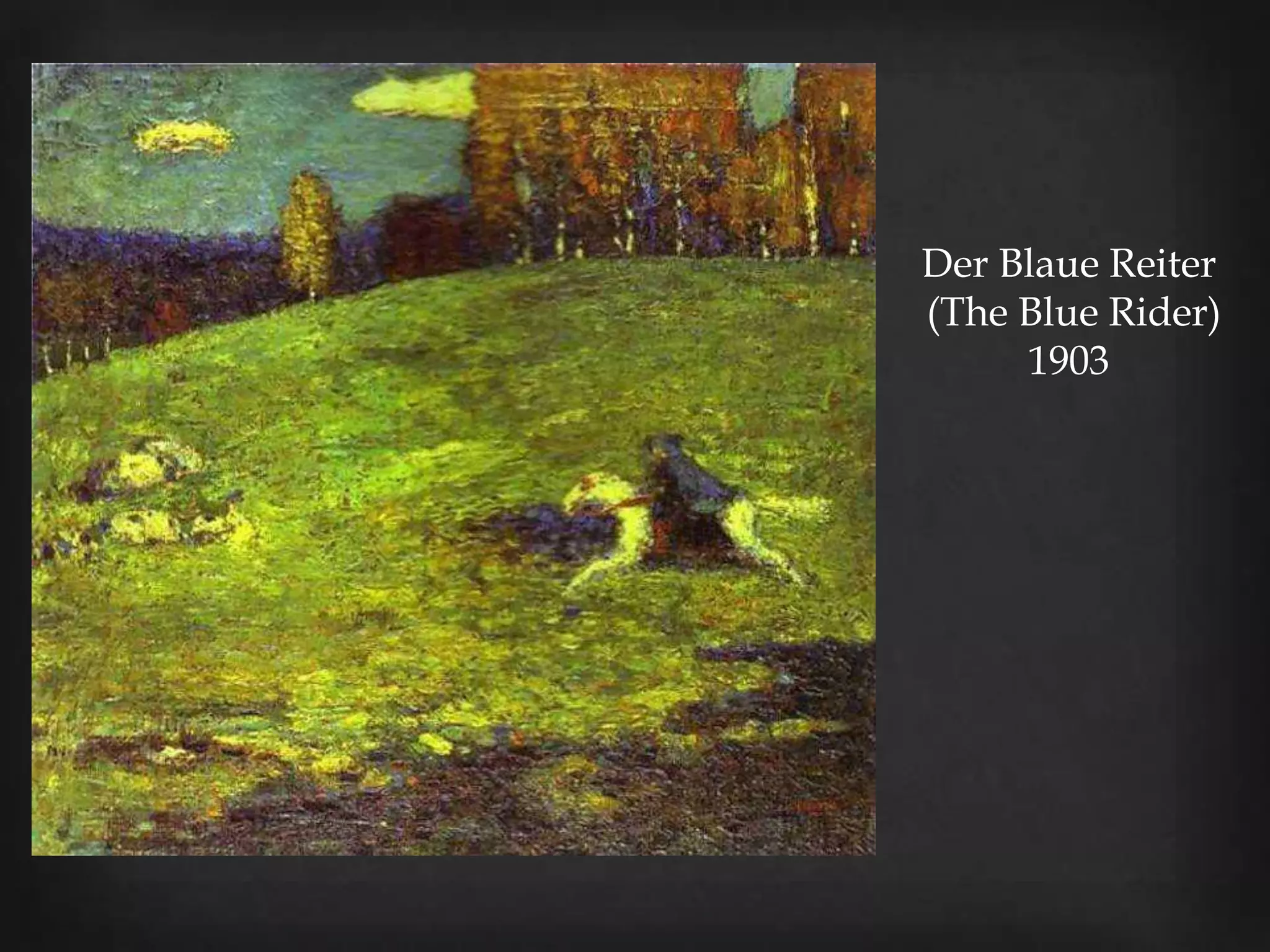 Der Blaue Reiter
(The Blue Rider)
     1903
 