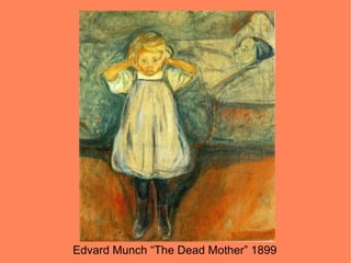 Edvard Munch “The Dead Mother” 1899
 