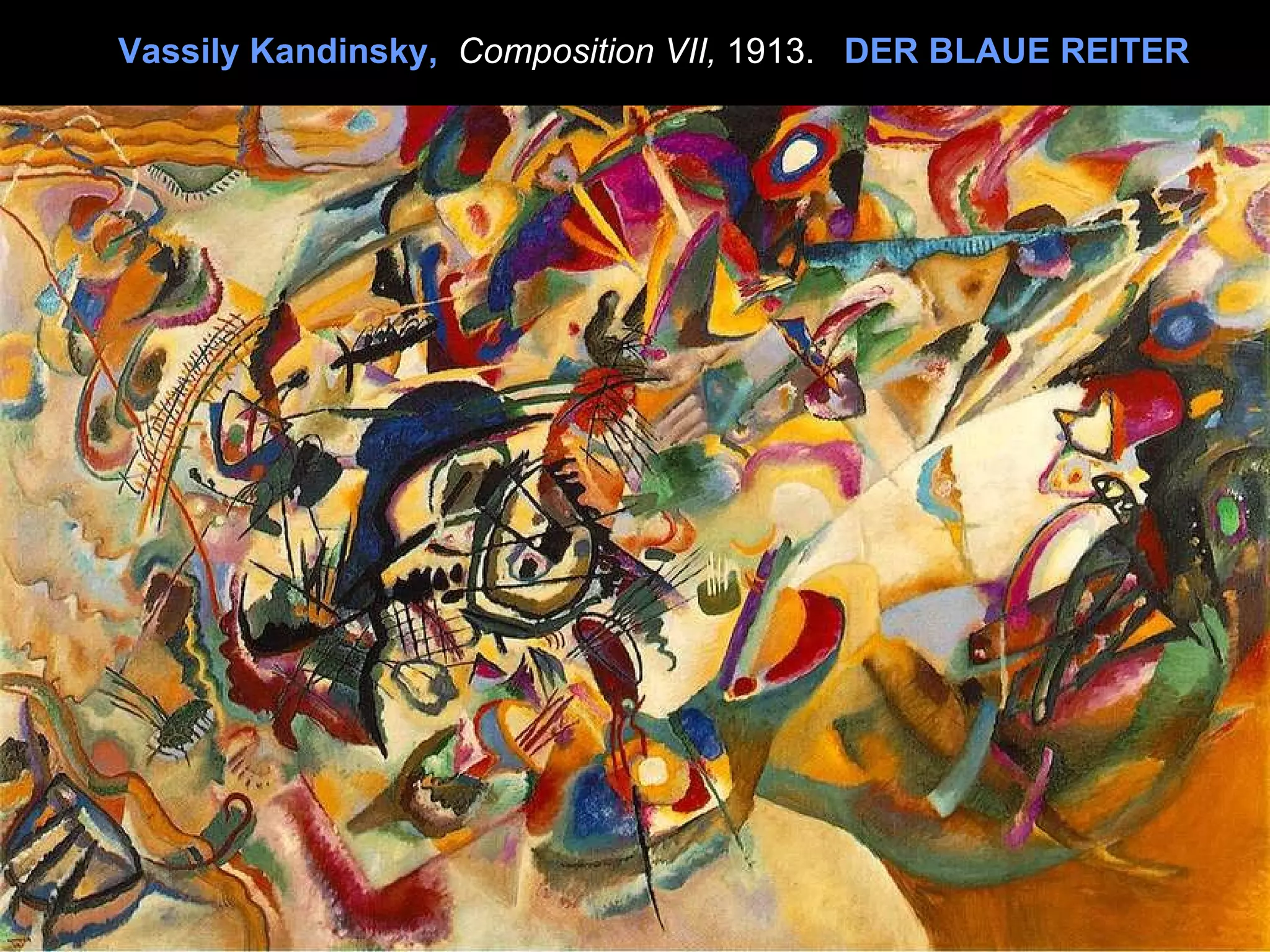 Vassily Kandinsky,   Composition VII,  1913.  DER BLAUE REITER 