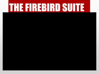 THE FIREBIRD SUITE
 