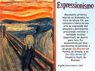 [object Object],O grito , Edvard Munch, 1893   Expressionismo 