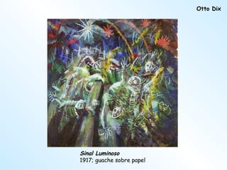 Otto Dix Sinal Luminoso 1917; guache sobre papel  