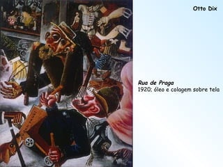 Otto Dix Rua de Praga 1920; óleo e colagem sobre tela 