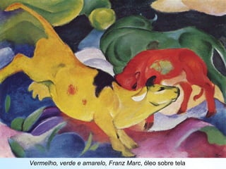 Vermelho, verde e amarelo, Franz Marc , óleo sobre tela 