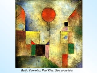 Balão Vermelho, Paul Klee , óleo sobre tela 