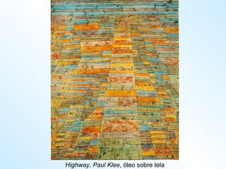 Highway, Paul Klee , óleo sobre tela 