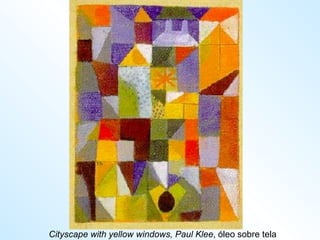 Cityscape with yellow windows, Paul Klee , óleo sobre tela 