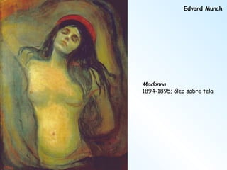 Madonna 1894-1895; óleo sobre tela Edvard Munch 