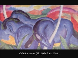 Caballos azules (1911) de Franz Marc.
 