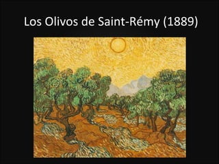 Los Olivos de Saint-Rémy (1889)
 